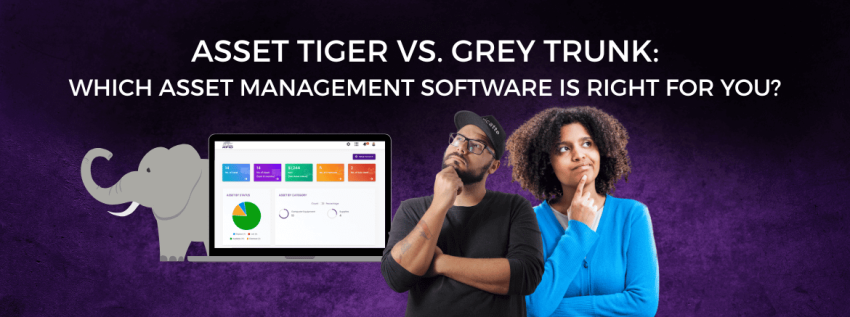 Asset Tiger vs. Grey Trunk Which Asset Management Software Is Right for You